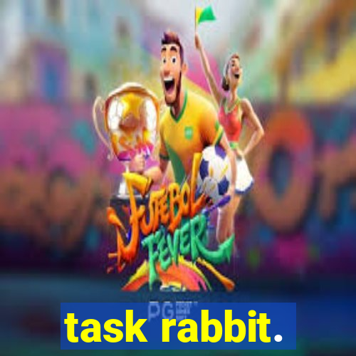 task rabbit.